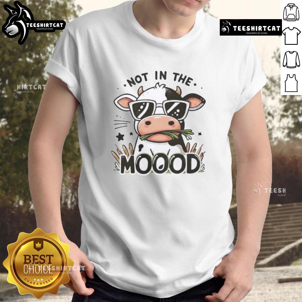 Alt Text: Funny Not In The Mooood Cow T-Shirt featuring a humorous cow graphic, perfect for casual wear and a fun gift.