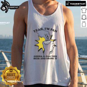 Funny tank top with 'Yeah I'm Pan, Gonna O-Pan This Beer And Drink It' design, perfect for beer lovers and pride celebrations.