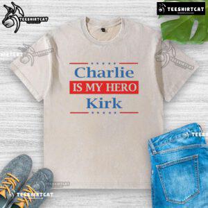 Good Charlie Kirk Is My Hero washed t-shirt featuring bold text design, perfect for fans of conservative values and activism.