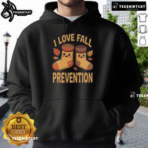 Good I Love Fall Prevention Awareness Rehab Physical Therapist Hoodie featuring a vibrant design promoting safety and health.