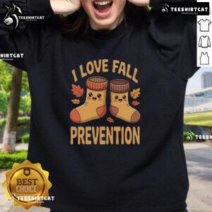 Alt Text: Cozy sweatshirt featuring Good I Love Fall Prevention Awareness for physical therapists promoting safety in rehab.