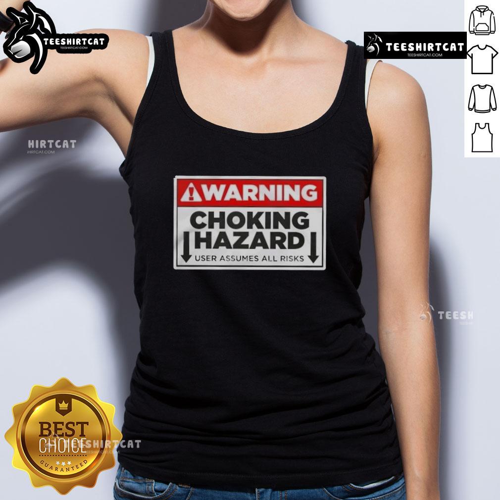 Good Warning Choking Hazard tank top design highlighting user risk awareness with bold graphics and safety message.