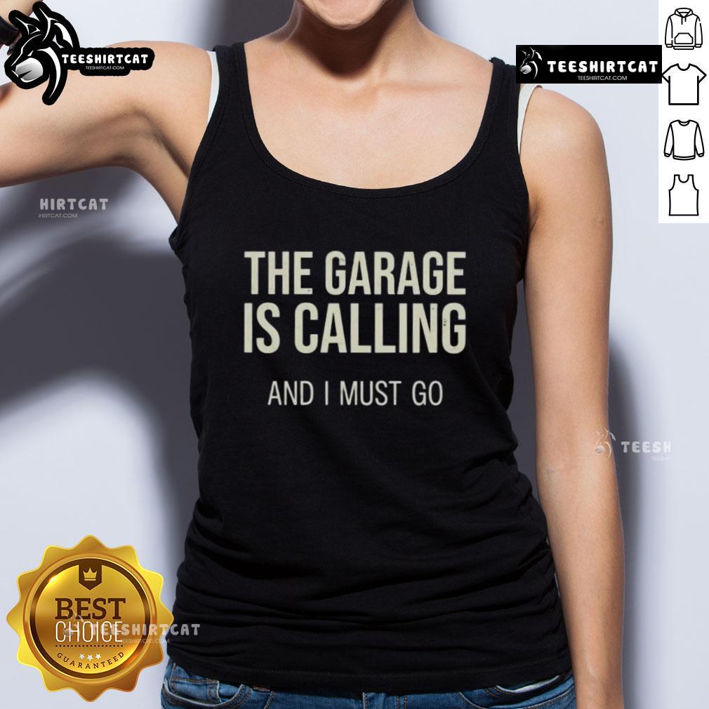 Alt Text: Hot The Garage Is Calling And I Must Go tank top featuring a bold graphic design, perfect for car enthusiasts.