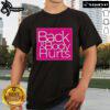 Nice Back And Body Hurts Barbie Style T-Shirt featuring vibrant colors and playful design, perfect for casual wear.