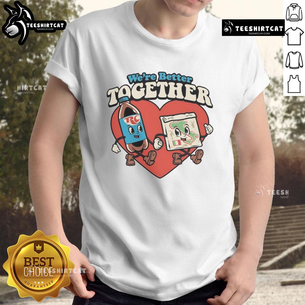 Nice We'Re Better Together T-Shirt featuring a vibrant design promoting unity and friendship, perfect for casual wear.