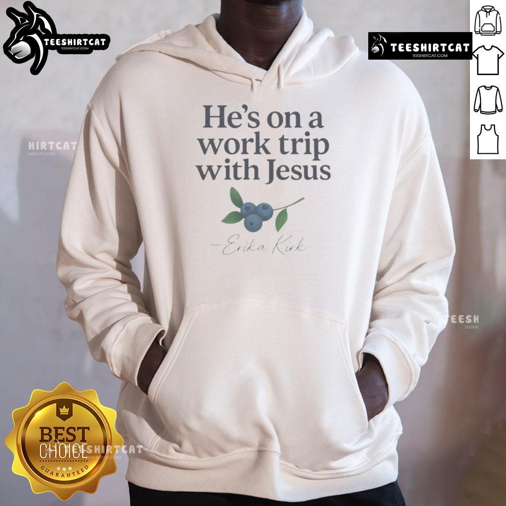 Faith-based Christian hoodie by Erika Kirk featuring 'He's on a work trip with Jesus' design, perfect for believers.