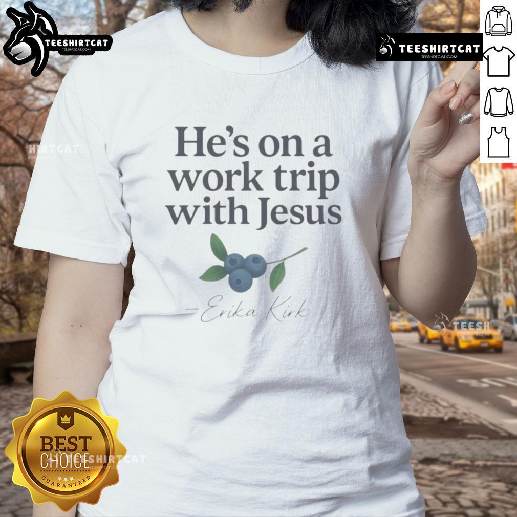 Official Hes On A Work Trip With Jesus Faith-Based Christian Erika Kirk Ladies Tee in vibrant colors and stylish design.