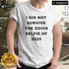 Official I Did Not Survive The Zouis Selfie Of 2025 T-Shirt featuring bold graphic design and vibrant colors.