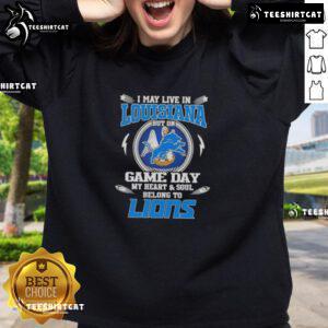Alt Text: Official Detroit Lions sweatshirt - I may live in Louisiana, but my heart belongs to the Lions on game day.