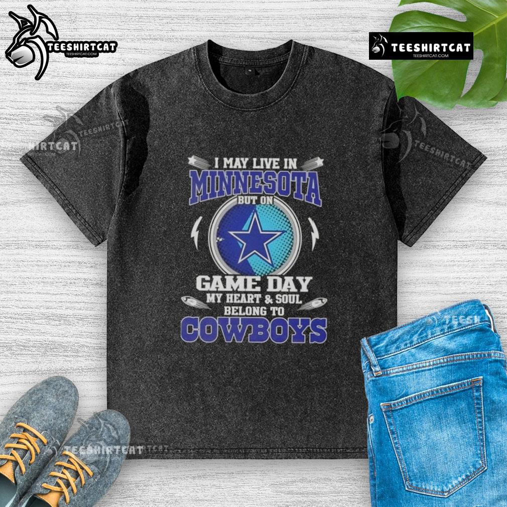 Casual washed t-shirt featuring 'My heart and soul belongs to Dallas Cowboys' for game day fans in Minnesota.