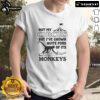 Official 'Not My Circus But I've Grown Quite Fond Of Its Monkeys' T-Shirt featuring a playful design and vibrant colors.