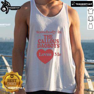 Alt Text: Official The Callous Daoboys Someone Loves Me tank top featuring bold graphics and a stylish design for fans.