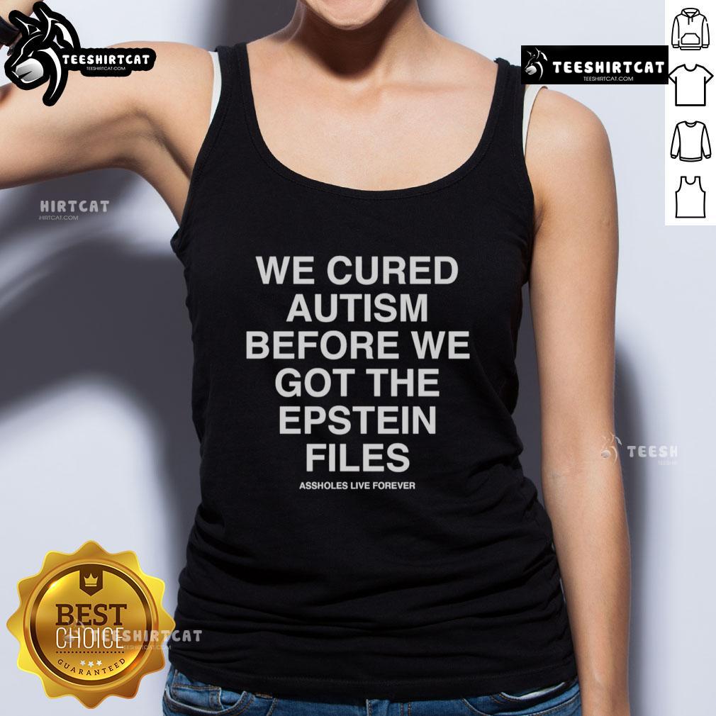 Official 'We Cured Autism Before We Got The Epstein Files' tank top featuring bold text and a modern design.