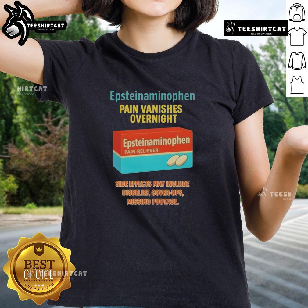 Original Anti-Trump Epsteinaminophen Pain Vanishes Overnight Ladies Tee in vibrant colors and comfortable fit.