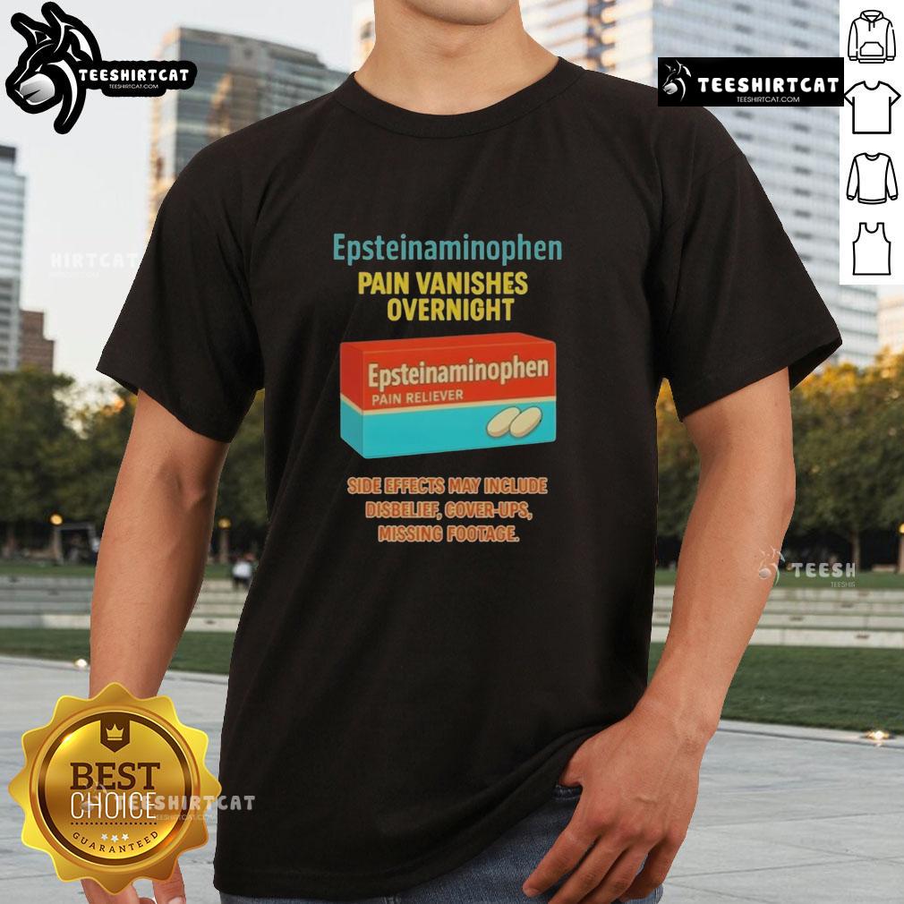 Original Anti Trump Epsteinaminophen Pain Vanishes Overnight T-Shirt featuring bold graphic design and humorous text.