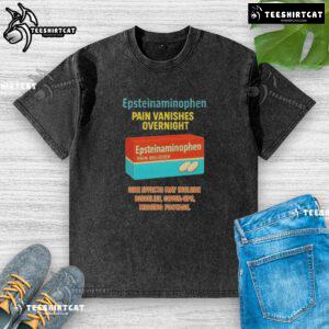 Original Anti-Trump Epsteinaminophen Pain Vanishes Overnight T-Shirt in vibrant colors displayed on a neutral background.
