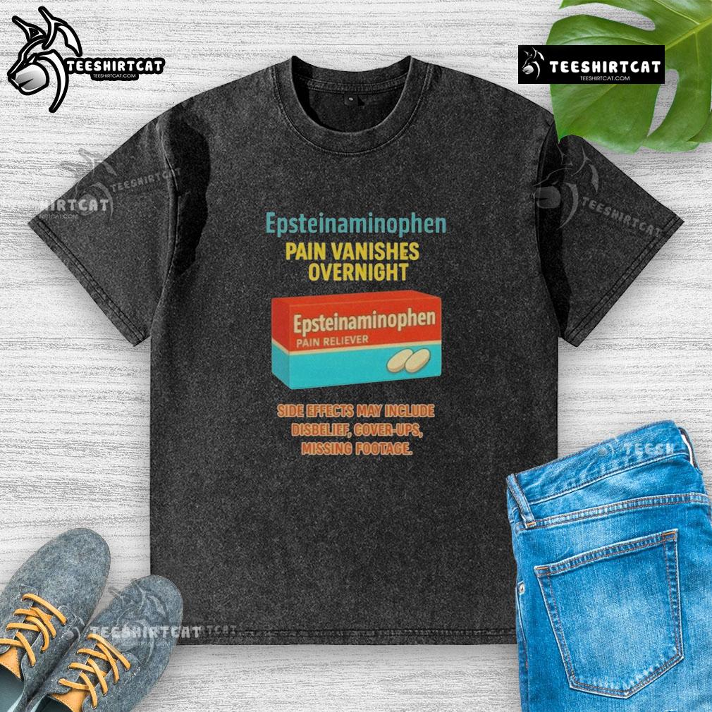 Original Anti-Trump Epsteinaminophen Pain Vanishes Overnight T-Shirt in vibrant colors displayed on a neutral background.