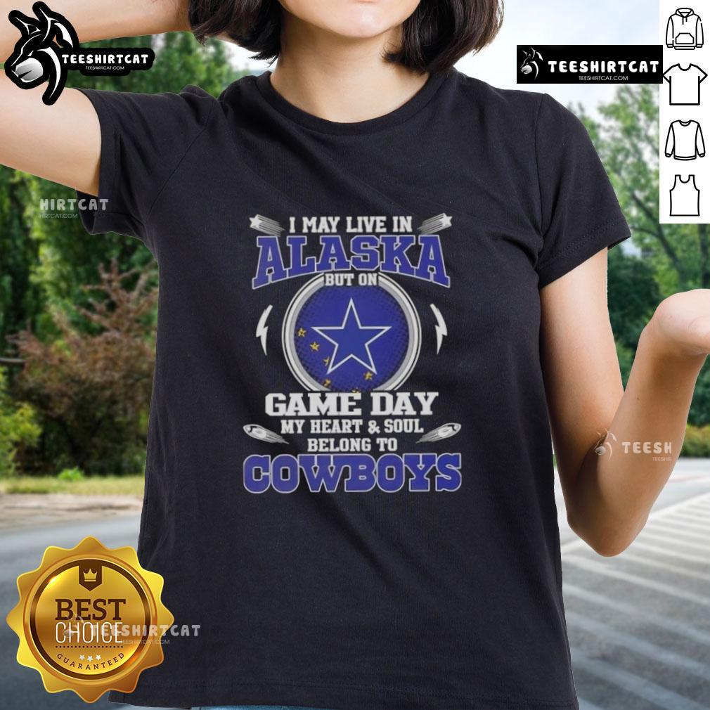 Alt Text: Dallas Cowboys ladies tee: 'I May Live In Alaska, But On Game Day, My Heart Belongs To Dallas Cowboys' design.