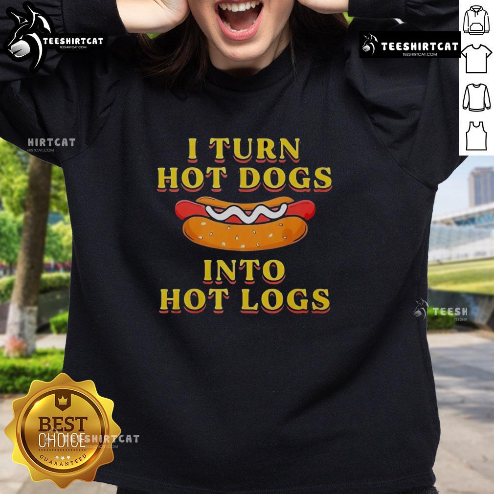 Alt Text: Premium I Turn Hot Dogs Into Hot Logs Sweatshirt in stylish design, perfect for food lovers and casual wear.