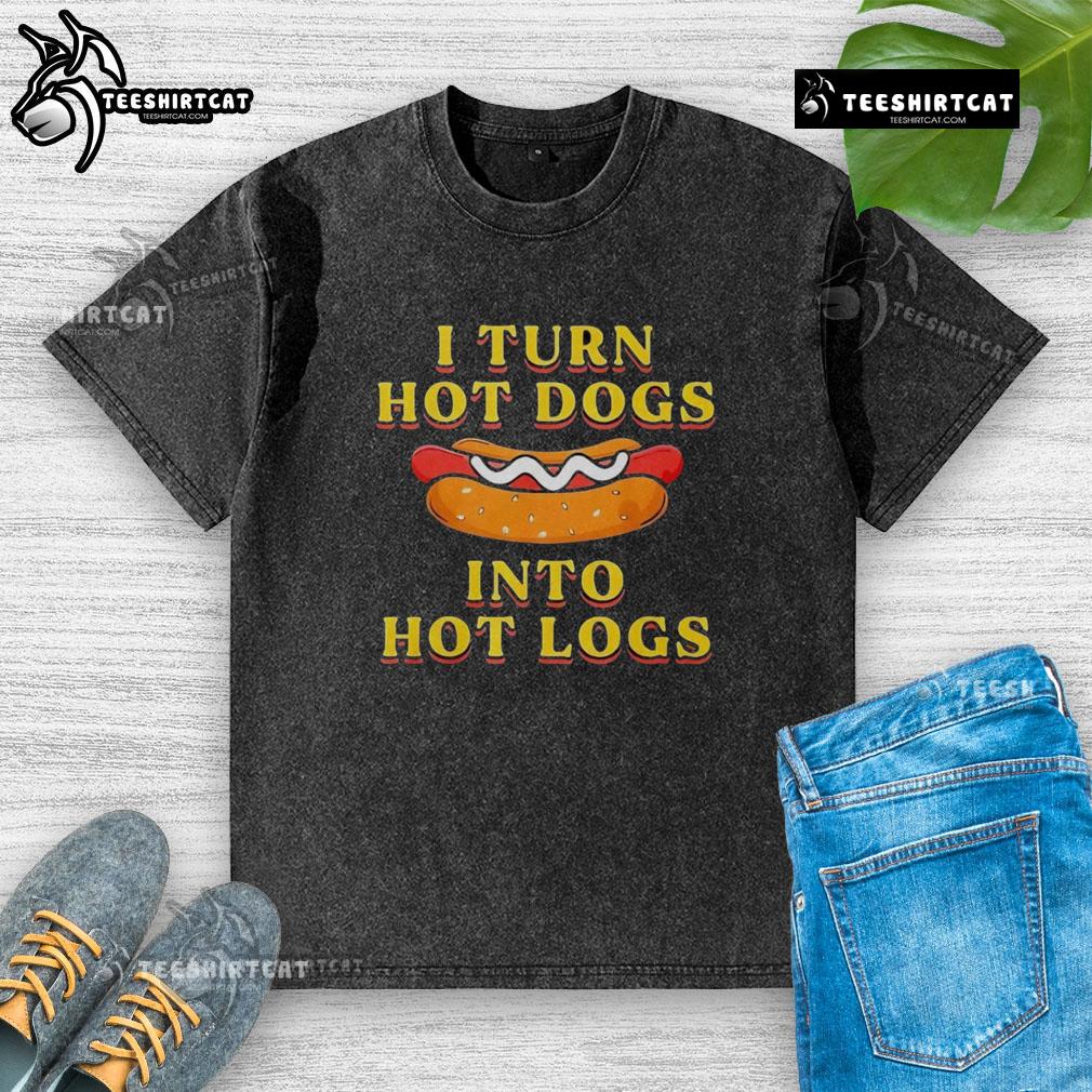 Premium I Turn Hot Dogs Into Hot Logs Washed T-Shirt featuring a playful graphic design for food lovers.
