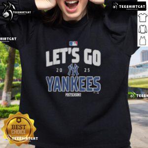 Alt Text: Premium New York Yankees Baseball 2025 Postseason sweatshirt featuring team logo and Let's Go Team design.