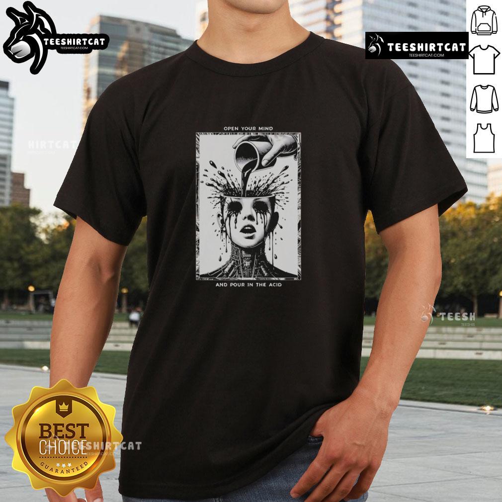 Premium The Browning Open Your Mind And Pour In The Acid T-Shirt featuring bold graphic design and comfortable fit.