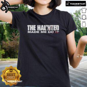 Premium The Haunted Made Me Do It Ladies Tee in black, featuring spooky graphics perfect for Halloween festivities.