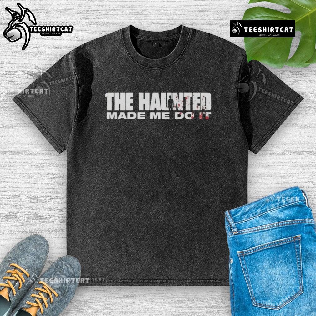 Alt Text: Premium 'The Haunted Made Me Do It' washed t-shirt featuring a spooky design, perfect for Halloween enthusiasts.