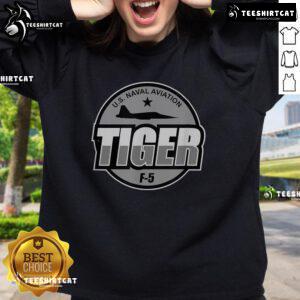 Premium U.S. Naval Aviation F-5 Tiger Jet sweatshirt featuring military aircraft pilot design, perfect for aviation enthusiasts.