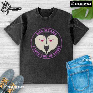 Cute washed t-shirt with 'Pretty Boo Means I Love You in Ghost' design, perfect for Halloween and casual wear.