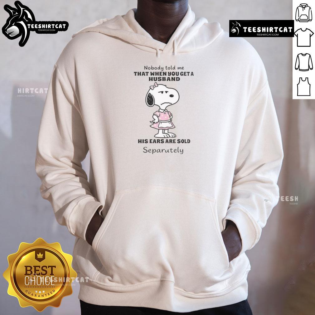 Awesome Snoopy hoodie with the phrase 'Nobody Told Me That When You Get A Husband' in fun typography.