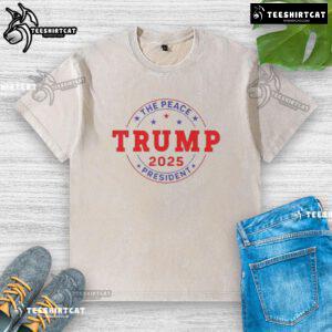 Awesome Trump The Peace President 2025 washed t-shirt featuring bold graphics and a casual style for fans and supporters.