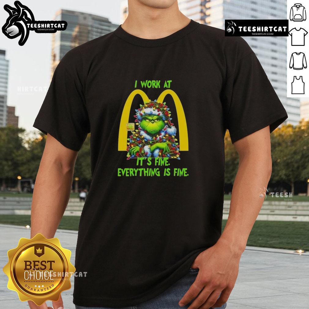 Funny Grinch Christmas Tree X McDonald's T-shirt featuring 'I Work At It's Fine Everything Is Fine' slogan.