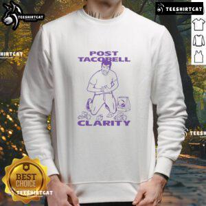 Funny Taco Bell Clarity sweatshirt featuring a humorous design, perfect for Taco Bell fans and casual wear.