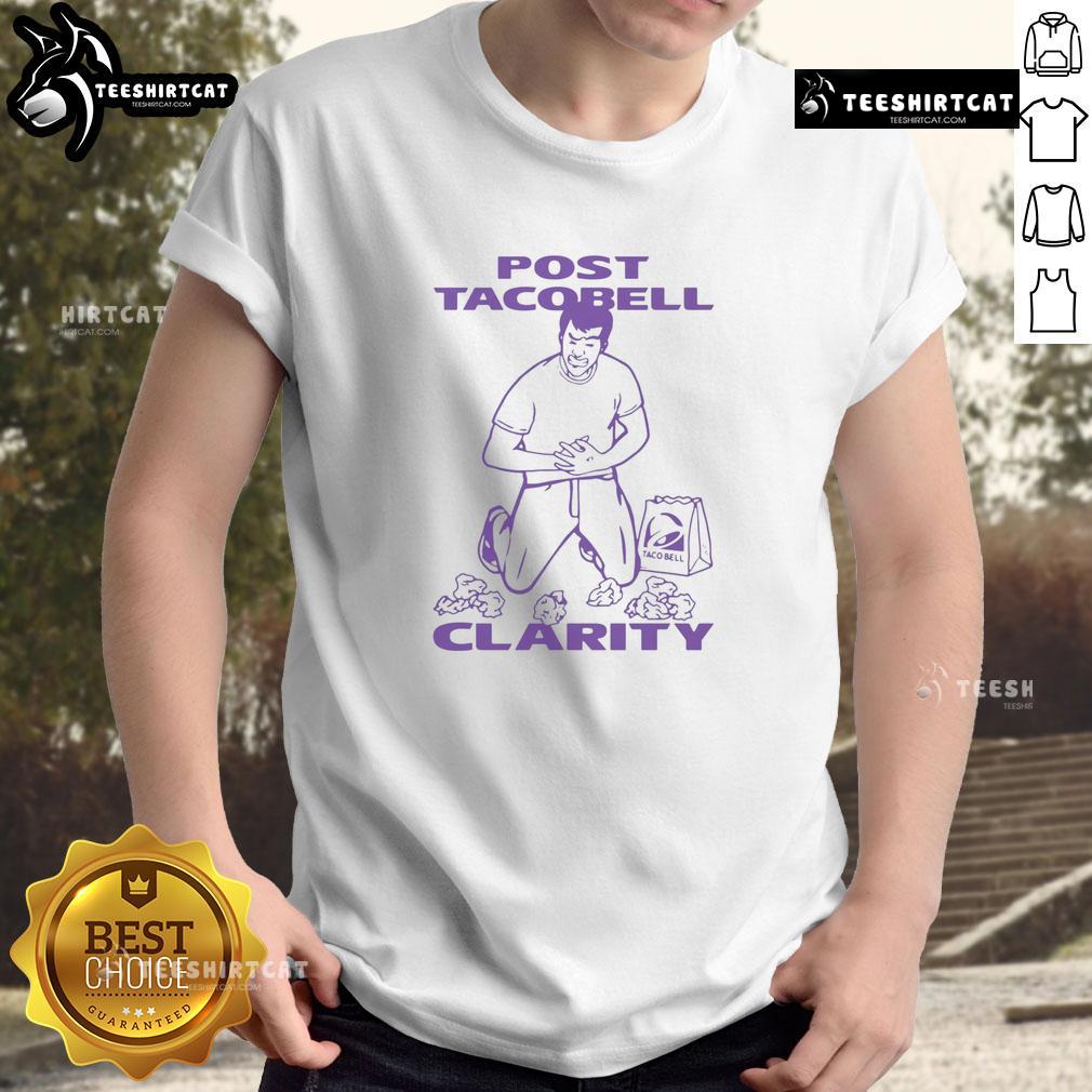 Funny Post Taco Bell Clarity T-Shirt featuring humor and vibrant design for fast food lovers and casual wear enthusiasts.