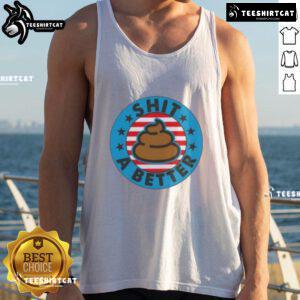 Funny 'Good I Could Shit A Better President' poop emblem tank top design for humorous political apparel.