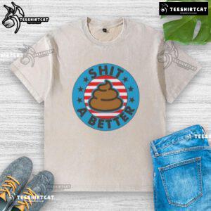 Good I Could Shit A Better President Poop Emblem on a trendy washed t-shirt, perfect for humorous political statement.