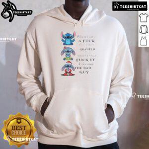 Good-Stitch-When-I-Gave-A-Fuck-I-Was-Taken-For-Granted-But-When-I-Said-Fuck-It-I-Become-The-Bad-Guy-Hoodie