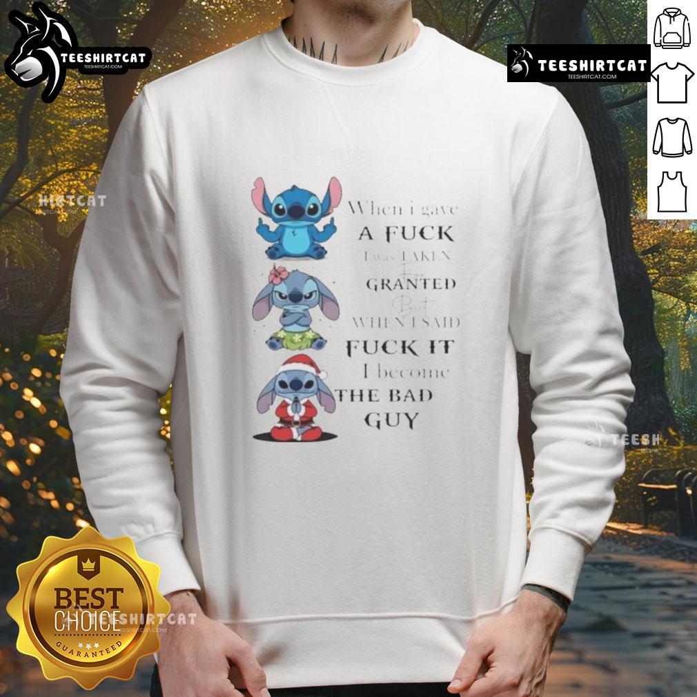 Good Stitch sweatshirt featuring bold text on taking for granted and becoming the bad guy, perfect for casual wear.
