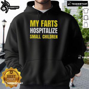 Funny 'Nice My Farts Hospitalize Small Children' hoodie design for humor lovers, showcasing a playful and quirky style.