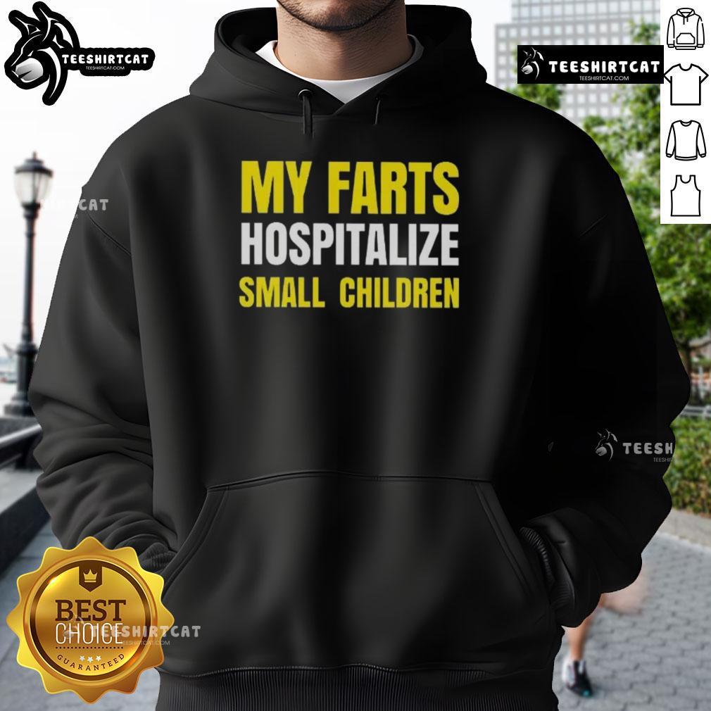 Funny 'Nice My Farts Hospitalize Small Children' hoodie design for humor lovers, showcasing a playful and quirky style.