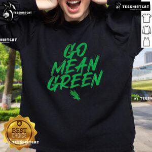 Nice North Texas Mean Green Football sweatshirt featuring 'Go Mean Green' slogan, perfect for fans and supporters.