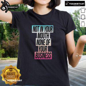 Alt Text: Ladies tee featuring the Trans flag with 'Nice, Not In Your Mouth, None Of Your Business' slogan for pride and inclusivity.