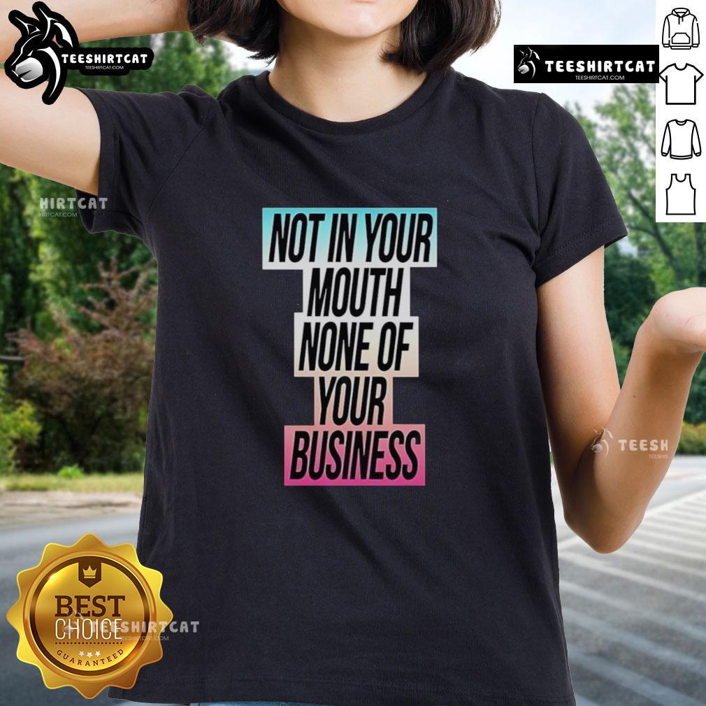 Alt Text: Ladies tee featuring the Trans flag with 'Nice, Not In Your Mouth, None Of Your Business' slogan for pride and inclusivity.