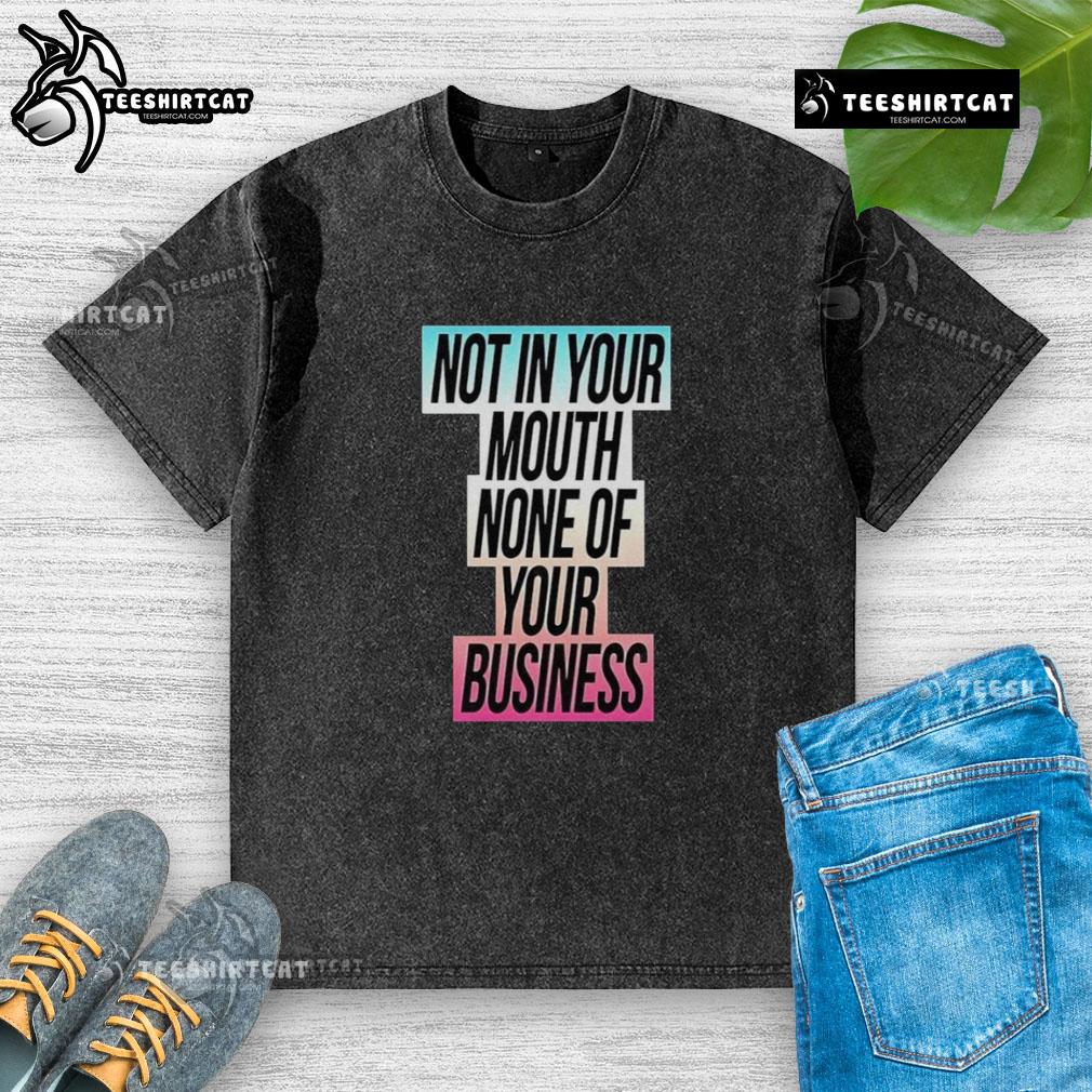 Trans flag washed t-shirt with 'Nice, Not In Your Mouth, None Of Your Business' text, promoting LGBTQ+ pride and identity.