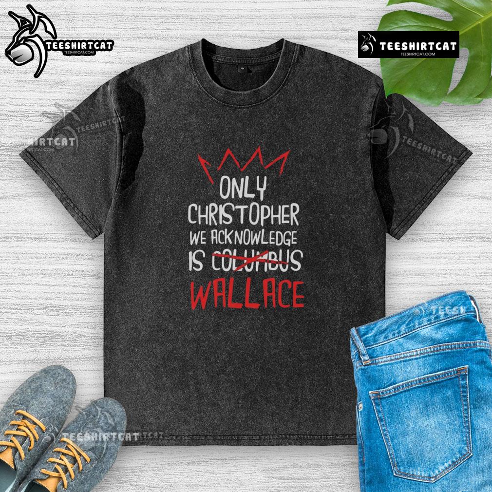 Nice Only Christopher We Acknowledge Is Wallace Washed T-Shirt displayed on a hanger, showcasing its stylish design.
