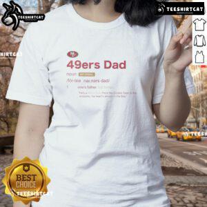 Nice San Francisco 49ers Dad Definition Ladies Tee featuring a stylish design for proud 49ers fans and moms.