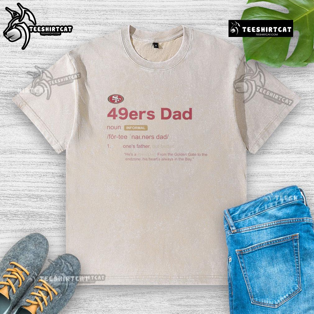 Nice San Francisco 49ers dad definition washed t-shirt featuring a stylish design perfect for football fans.