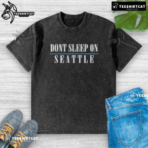 Official Don't Sleep On Seattle Washed T-Shirt featuring a trendy design, perfect for Seattle fans and casual wear.