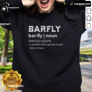 Official sweatshirt featuring the definition of 'Barfly' - a person who spends much time in bars, perfect for casual wear.